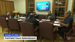 Navigate to Fairfield Town Selectboard | 10/15/2024