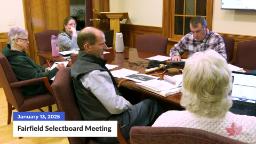 Navigate to Fairfield Selectboard | 01/13/2025