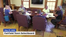 Navigate to Fairfield Selectboard 5/27