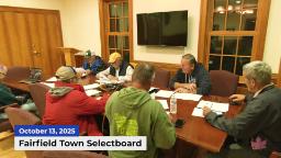 Navigate to Fairfield Selectboard | 10/13/2025